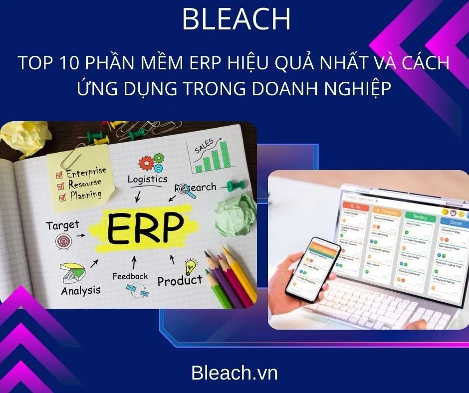 Top 10 Phần Mềm ERP Hiệu Quả Nhất Và Cách Ứng Dụng Trong Doanh Nghiệp