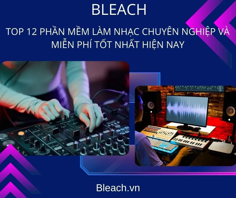 Top 12 Phần Mềm Làm Nhạc Chuyên Nghiệp Và Miễn Phí Tốt Nhất Hiện Nay