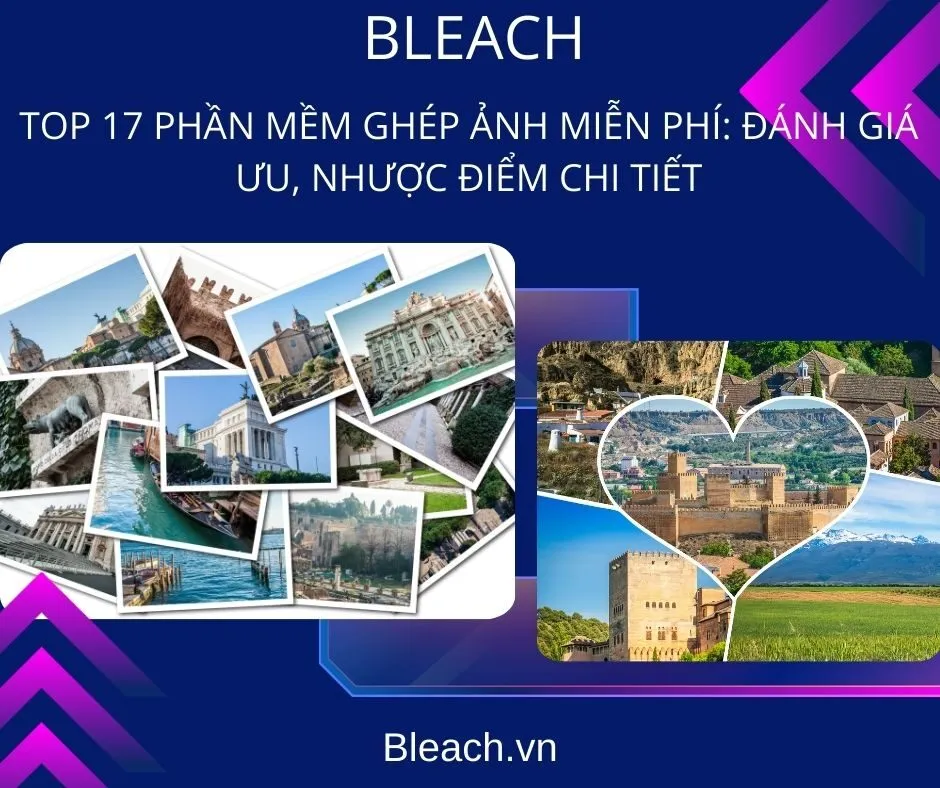 Top 17 Phần Mềm Ghép Ảnh Miễn Phí: Đánh Giá Ưu, Nhược Điểm Chi Tiết