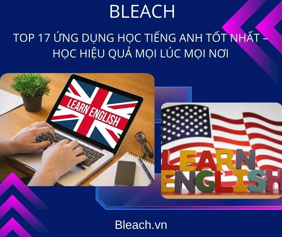 Top 17 Ứng Dụng Học Tiếng Anh Tốt Nhất – Học Hiệu Quả Mọi Lúc Mọi Nơi