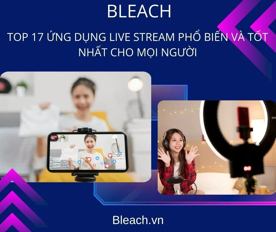 Top 17 Ứng Dụng Live stream Phổ Biến Và Tốt Nhất Cho Mọi Người