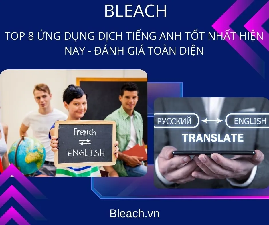 Top 8 Ứng Dụng Dịch Tiếng Anh Tốt Nhất Hiện Nay - Đánh Giá Toàn Diện