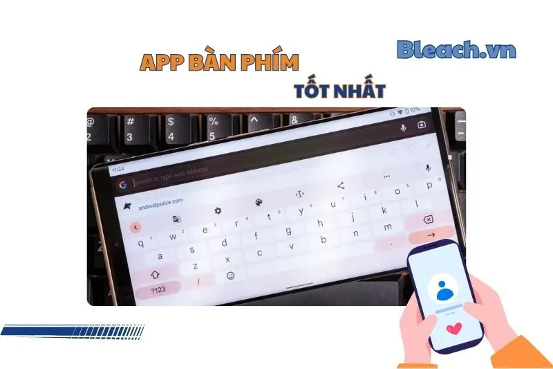 Ứng Dụng Bàn Phím 2025: Laban Key, GO, TouchPal, SwiftKey, Google