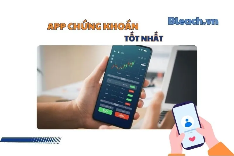 Ứng dụng chứng khoán 2025: Đánh giá Top 10 ứng dụng giao dịch tốt nhất