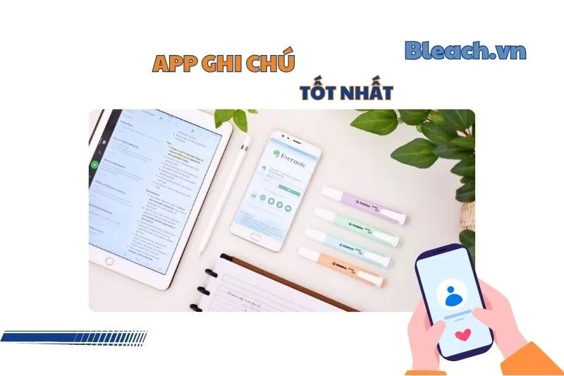 10 ứng dụng ghi chú tốt nhất 2025: Notion, Evernote, OneNote và nhiều hơn nữa